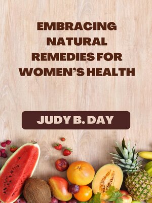 cover image of EMBRACING NATURAL REMEDIES FOR WOMEN'S HEALTH